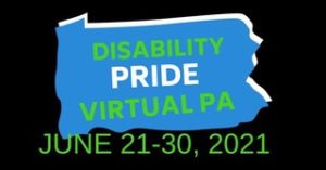 Disability Pride Virtual PA June 2021
